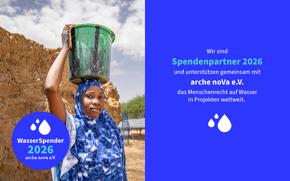 Wir sind Spendenpartner 2026 und unterstützen gemeinsam mit arche noVa e.V. das Menschenrecht auf Wasser in Projekten weltweit. Wir sind Spendenpartner 2026 und unterstützen gemeinsam mit arche noVa e.V. das Menschenrecht auf Wasser in Projekten weltweit.